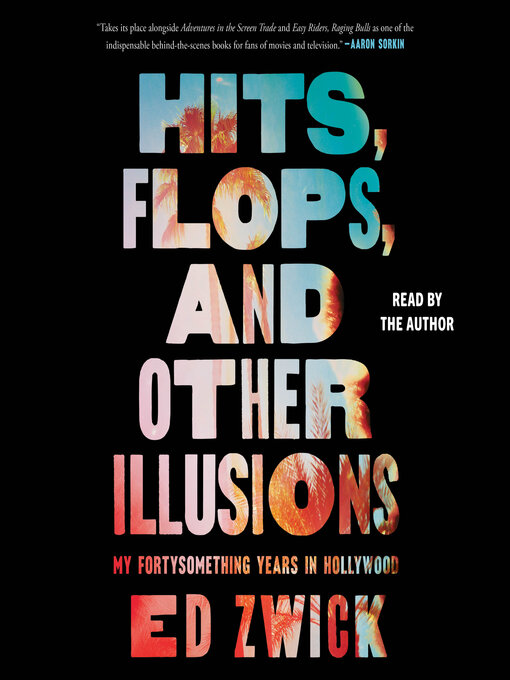 Title details for Hits, Flops, and Other Illusions by Ed Zwick - Wait list